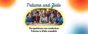 Von Träumen zu Zielen: Kostenloser Online-Workshop für Visionen und Zukunftspläne